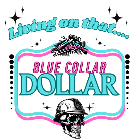 Blue Collar Dollar T-Shirt