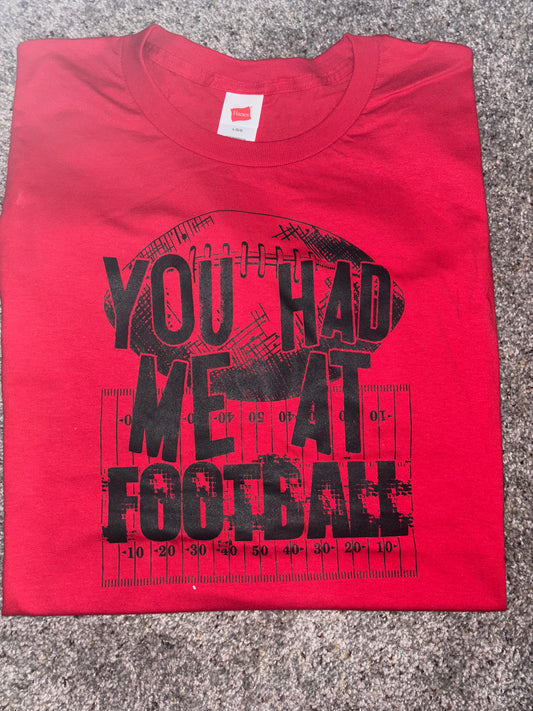 You had me at Football Tshirt