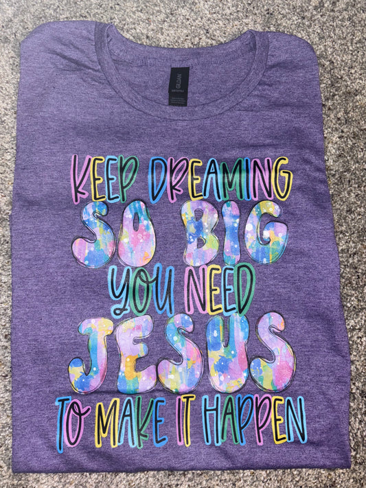 Keep Dreaming Tshirt