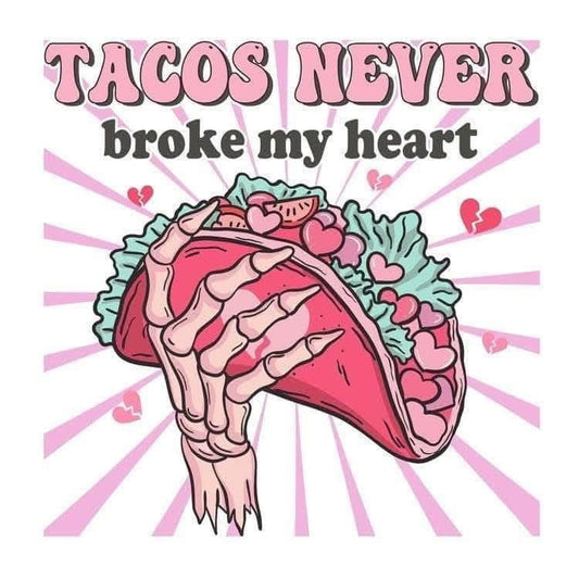 Tacos never broke my heart Tshirt