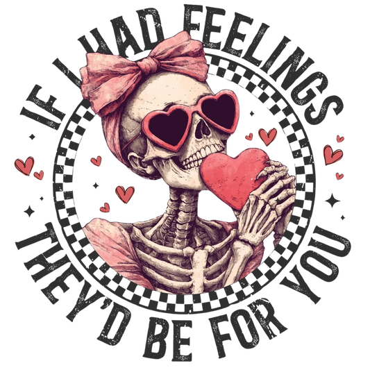 If I had feelings T-Shirt